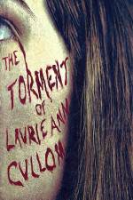 Watch The Torment of Laurie Ann Cullom 2KMovies
