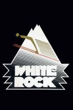 Watch White Rock 2KMovies