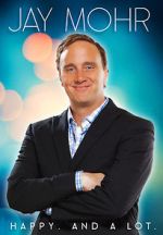 Watch Jay Mohr: Happy. And a Lot. (TV Special 2015) 2KMovies