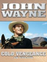 Watch John Wayne: Cold Vengeance (In Color) 2KMovies