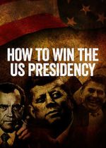 Watch How to Win the US Presidency 2KMovies
