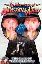 Watch The Adventures of Mary-Kate & Ashley: The Case of Thorn Mansion 2KMovies