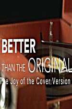 Watch Better Than the Original The Joy of the Cover Version 2KMovies