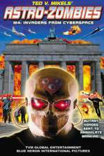 Watch Astro Zombies: M4 - Invaders from Cyberspace 2KMovies