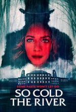 Watch So Cold the River 2KMovies