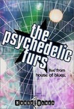 Watch The Psychedelic Furs: Live from the House of Blues 2KMovies