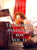 Watch Tales from Pandora\'s Box Vol. II 2KMovies