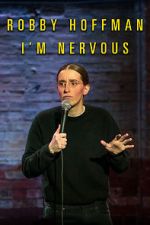 Watch Robby Hoffman: I\'m Nervous (TV Special 2019) 2KMovies
