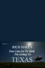 Watch Rich Hall\'s You Can Go to Hell, I\'m Going to Texas 2KMovies