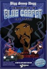 Watch Bigg Snoop Dogg Presents: The Adventures of Tha Blue Carpet Treatment 2KMovies