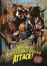 Watch When Puppets and Dolls Attack! 2KMovies