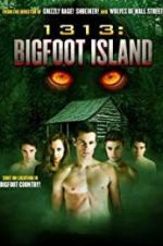 Watch 1313: Bigfoot Island 2KMovies