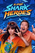 Watch K-Pop Shark Heroes 2KMovies