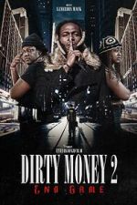 Watch Dirty Money 2 End Game 2KMovies