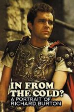 Watch In from the cold? A portrait of Richard Burton 2KMovies