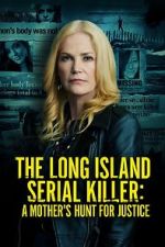 Watch The Long Island Serial Killer: A Mother\'s Hunt for Justice 2KMovies
