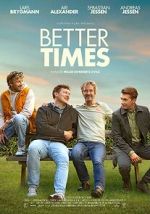 Watch Better Times 2KMovies
