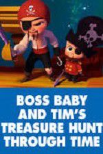 Watch The Boss Baby and Tim\'s Treasure Hunt Through Time 2KMovies