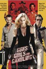 Watch Guns Girls and Gambling 2KMovies