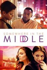 Watch Somewhere in the Middle 2KMovies