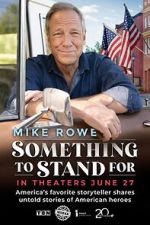 Watch Something to Stand for with Mike Rowe 2KMovies
