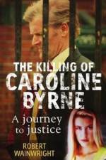 Watch A Model Daughter The Killing of Caroline Byrne 2KMovies
