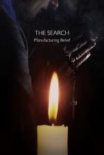 Watch The Search - Manufacturing Belief 2KMovies