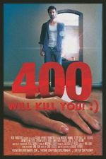 Watch 400 Will Kill You! :) 2KMovies