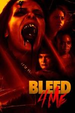 Watch Bleed 4 Me 2KMovies