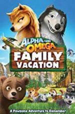 Watch Alpha and Omega 5: Family Vacation 2KMovies