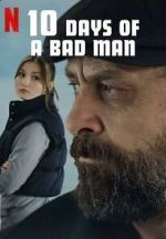 Watch 10 Days of a Bad Man 2KMovies