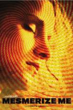 Watch Mesmerize Me 2KMovies
