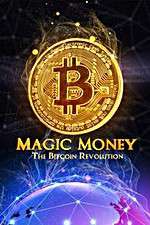 Watch Magic Money: The Bitcoin Revolution 2KMovies