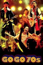 Watch Go Go 70\'s 2KMovies