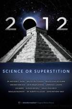 Watch 2012: Science or Superstition 2KMovies