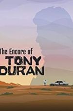 Watch The Encore of Tony Duran 2KMovies