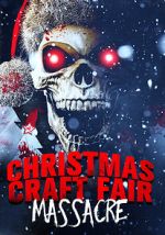 Watch Christmas Craft Fair Massacre 2KMovies