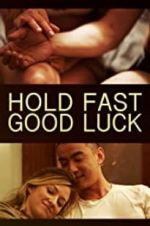 Watch Hold Fast, Good Luck 2KMovies