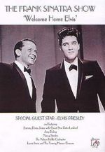 Watch Frank Sinatra\'s Welcome Home Party for Elvis Presley 2KMovies