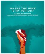 Watch Where the Heck Is My Period? 2KMovies