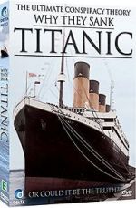 Watch Why They Sank the Titanic 2KMovies
