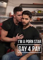 Watch I\'m a Pornstar: Gay4Pay 2KMovies