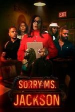 Watch Sorry Ms Jackson 2KMovies