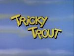 Watch Tricky Trout 2KMovies
