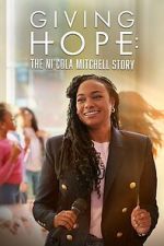 Watch Giving Hope: The Ni\'cola Mitchell Story 2KMovies
