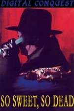 Watch So Sweet, So Dead 2KMovies