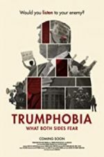 Watch Trumphobia: what both sides fear 2KMovies