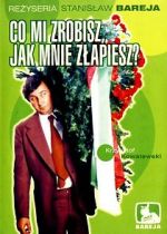 Watch Co mi zrobisz, jak mnie zlapiesz 2KMovies