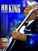 Watch B.B. King: Live 2KMovies