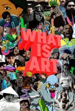 Watch What is Art 2KMovies
